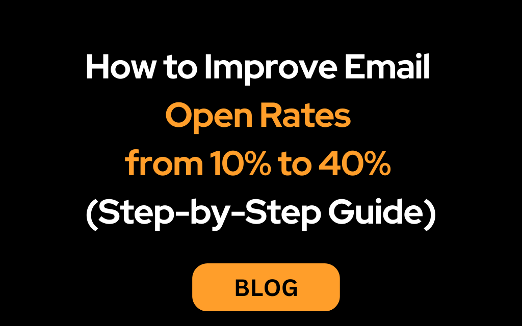 How to Improve Email Open Rates from 10% to 40% (Step-by-Step Guide)