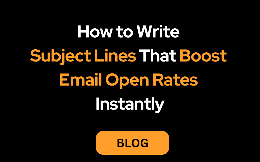 How to Write Subject Lines That Boost Email Open Rates Instantly