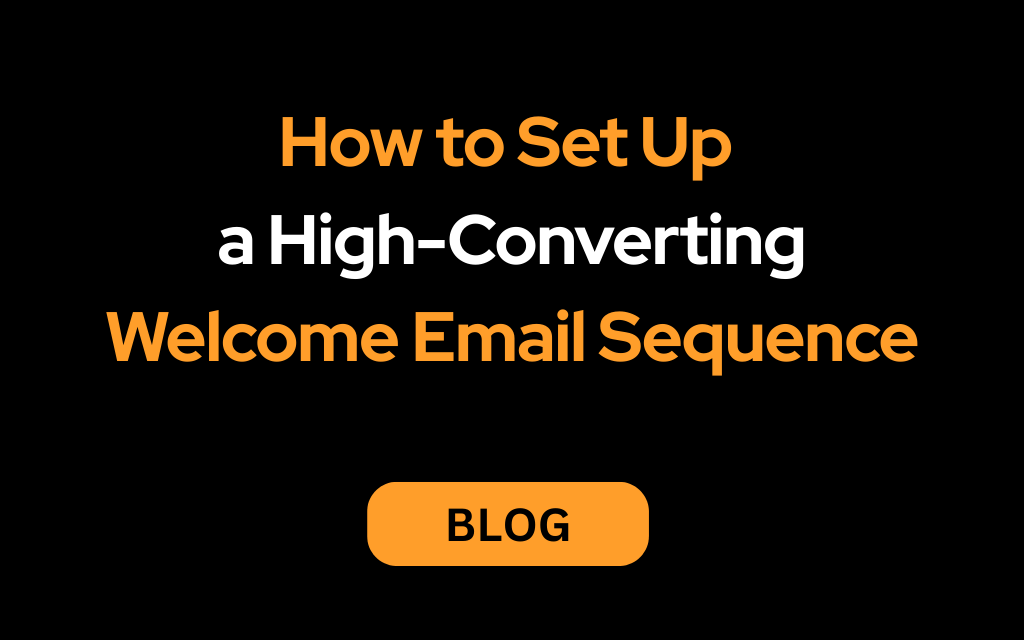 How to Set Up a High-Converting Welcome Email Sequence