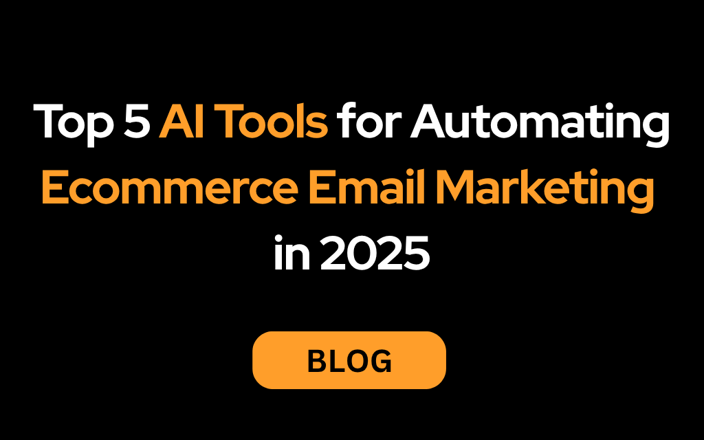 Top 5 AI Tools for Automating Ecommerce Email Marketing in 2025