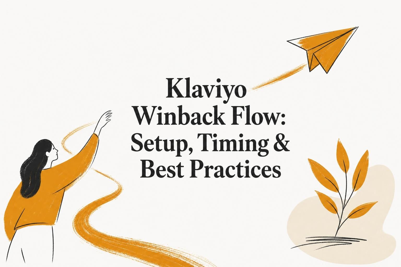 Klaviyo Winback Flow: Setup, Timing & Best Practices (2026)