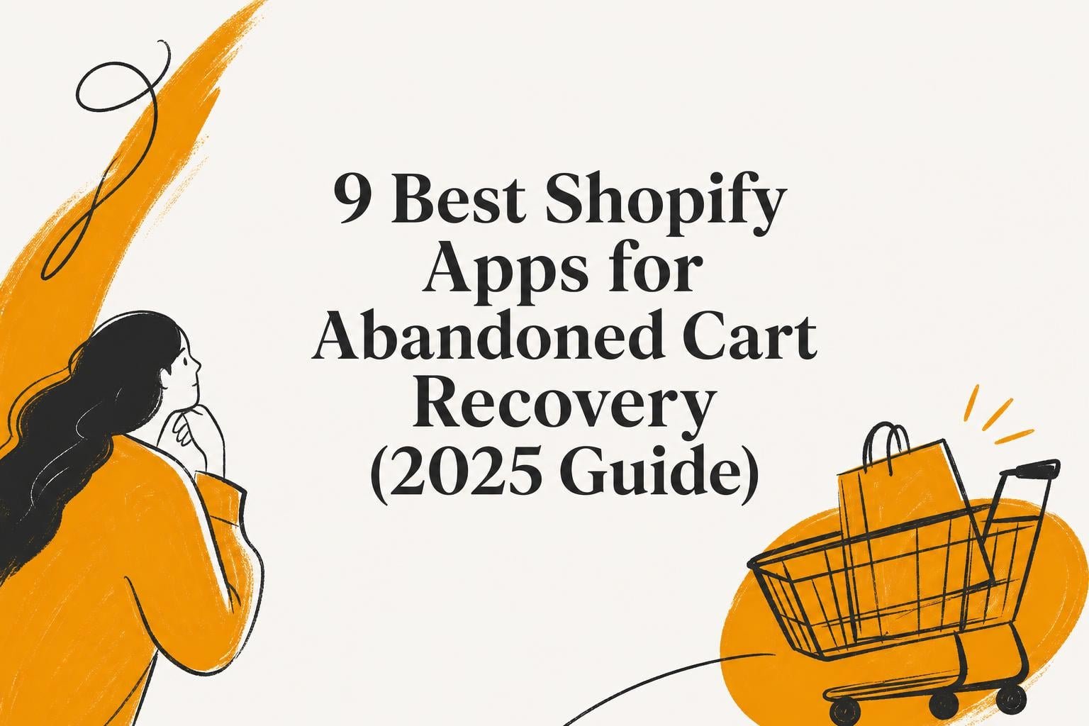 9 Best Shopify App Abandoned Cart Apps (2026 Guide)