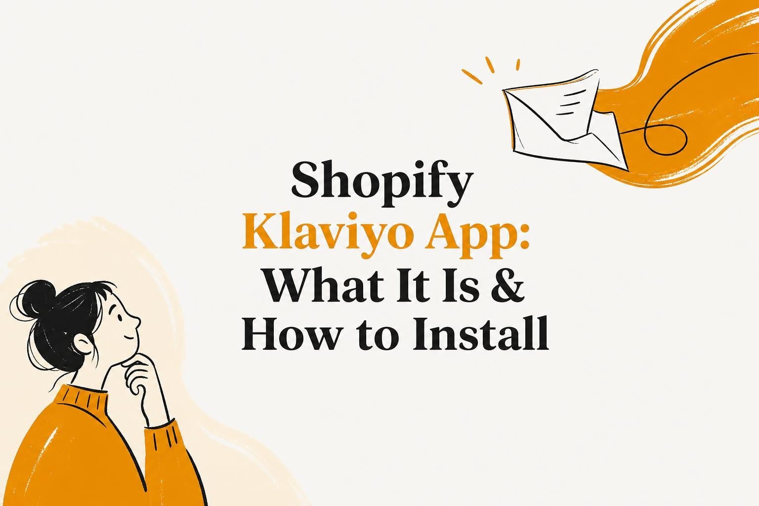 Shopify Klaviyo App: What It Is & How to Install (2026)