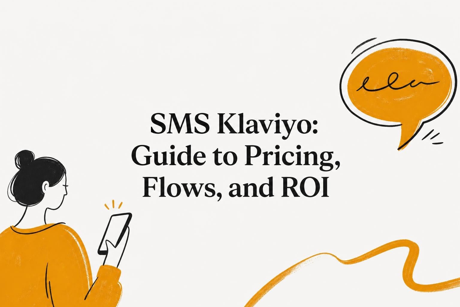SMS Klaviyo: 2026 Guide to Pricing, Flows, and ROI